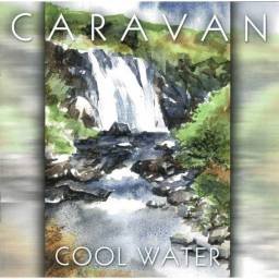 Caravan - Cool Water. CD