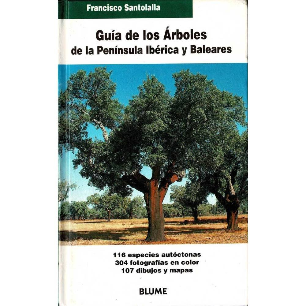 Guía de los Arboles de la Península Ibérica y Baleares - Francisco Santolalla