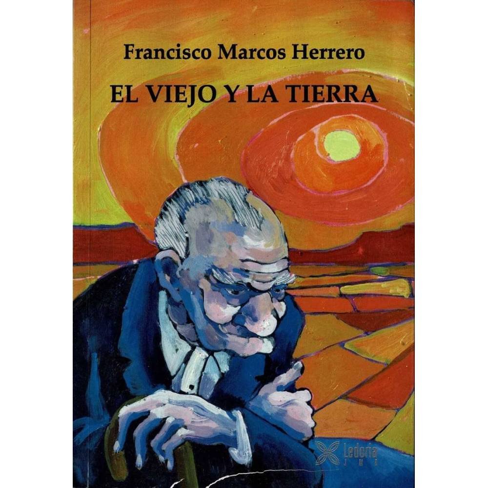 El viejo y la tierra (dedicado) - Francisco Marcos Herrero