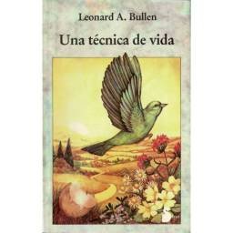 Una técnica de vida - Leonard A. Bullen