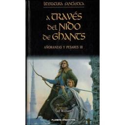 Añoranzas y Pesares Vol. III. A través del nido de Ghants - Tad Williams
