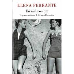 Un mal nombre. Saga Dos Amigas II - Elena Ferrante