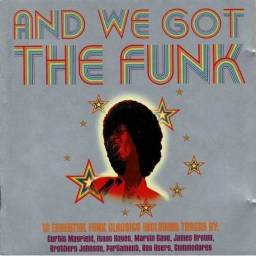 And We Got The Funk. CD