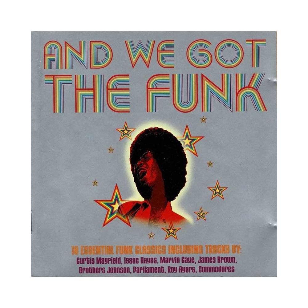 And We Got The Funk. CD