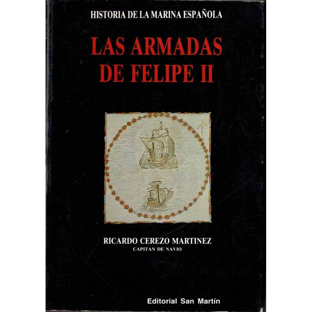 Las armadas de Felipe II - Ricardo Cerezo Martínez