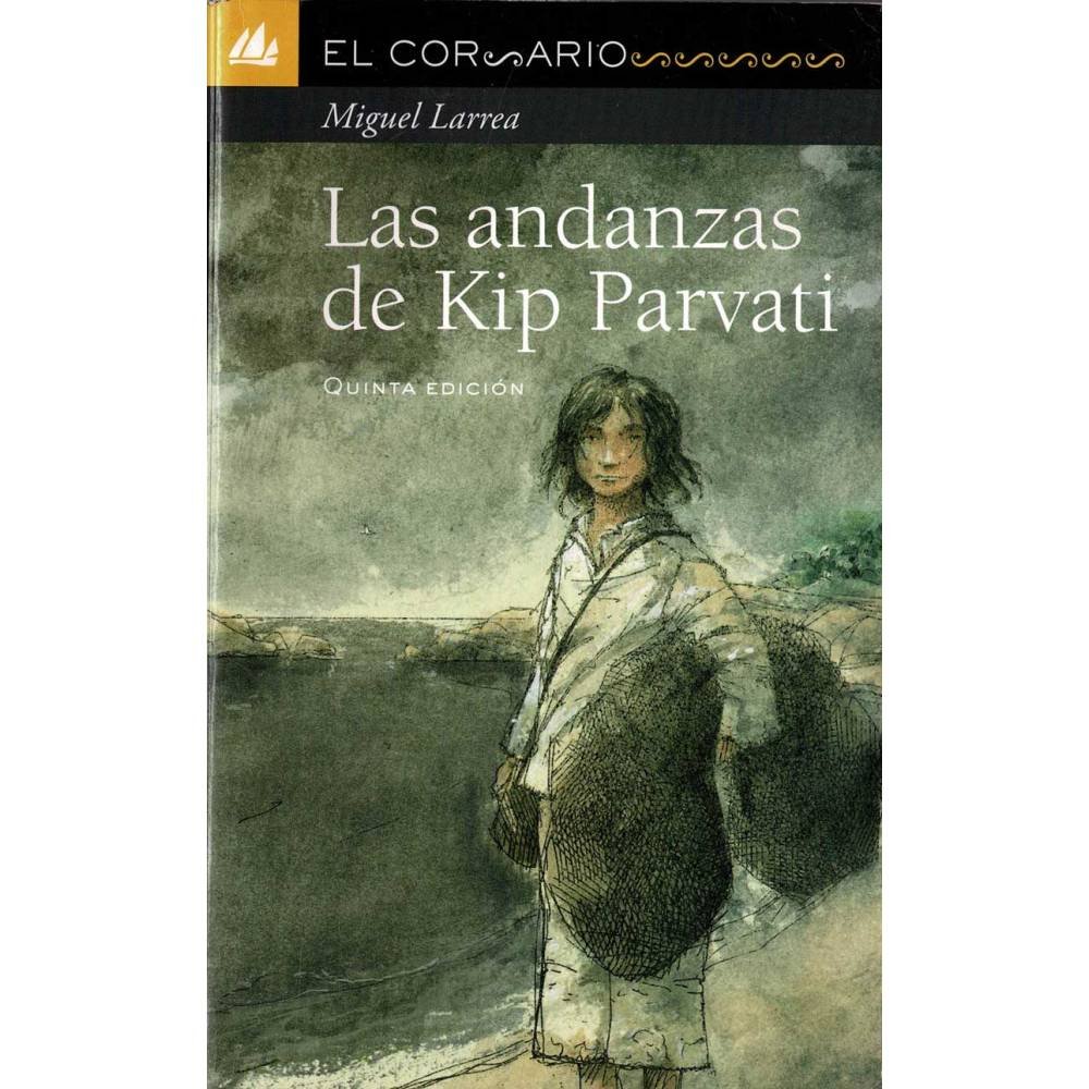 Las Andanzas de Kip Parvati - Miguel Larrea