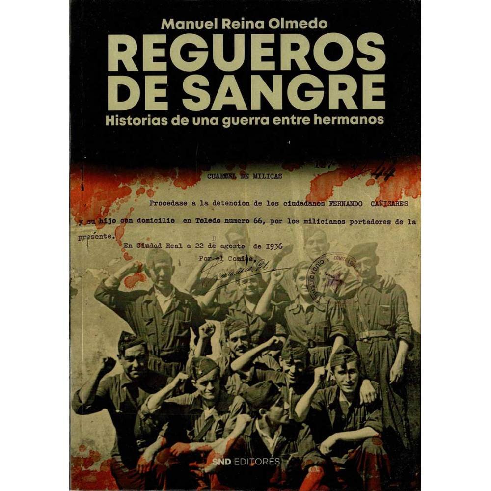 Regueros de sangre. Historias de una guerra entre hermanos (dedicado) - Manuel Reina Olmedo