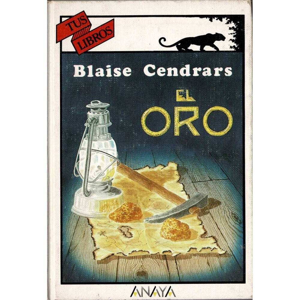 El oro. Tus Libros - Blaise Cendrars