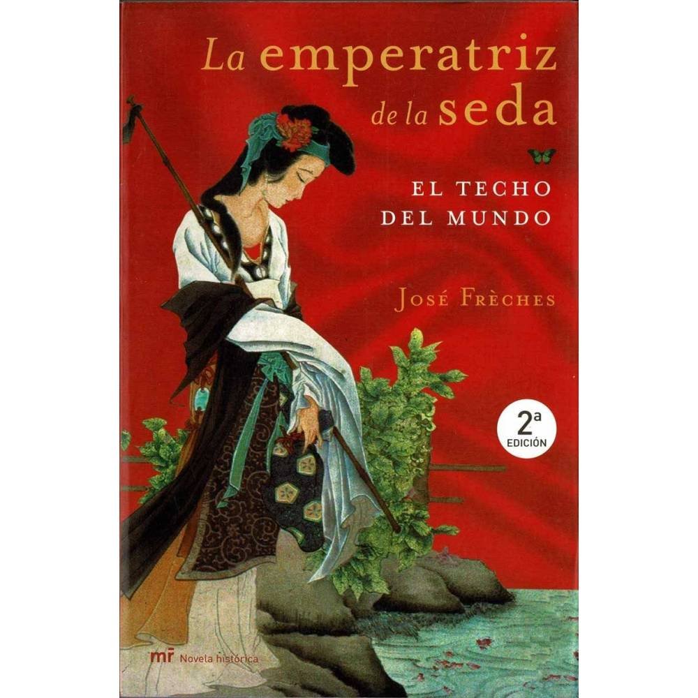 La emperatriz de la seda. El techo del mundo - José Frèches
