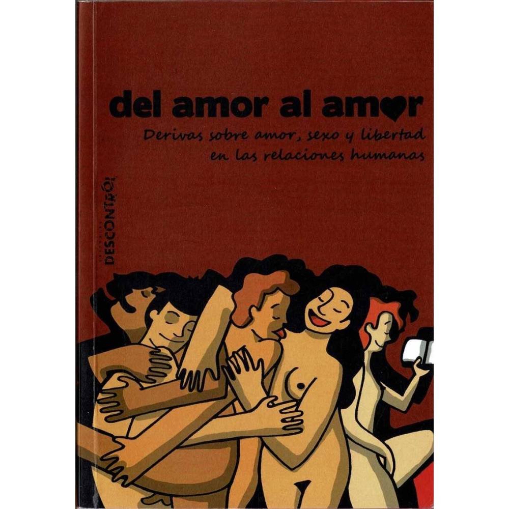 Del amor al amor. Derivas sobre amor, sexo y libertad en las relaciones humanas - AA.VV.
