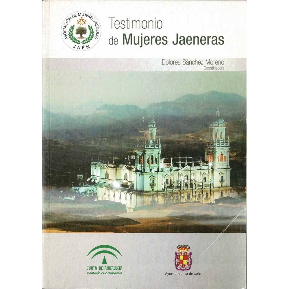 Testimonio de Mujeres Jaeneras - Dolores Sánchez Moreno (coord.)