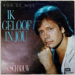 Rob De Nijs - Ik Geloof In Jou / N Schaduw. Single