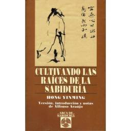 Cultivando las Raíces de la Sabiduría - Hong Yinming