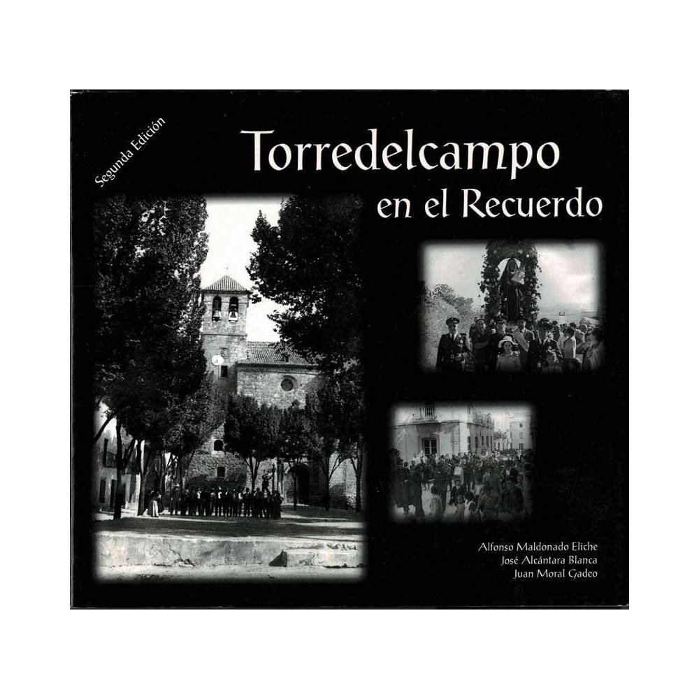 Torredelcampo en el recuerdo - Alfonso Maldonado, José Alcántara, Juan Moral