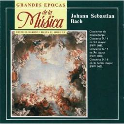 Grandes Épocas de la Música. Johann Sebastian Bach - Conciertos de Brandeburgo No. 4,5 y 6. CD