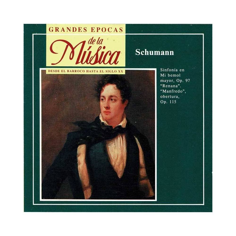 Grandes Épocas de la Música. Schumann - Sinfonía No. 3, Op. 97. Obertura, Op. 115. CD