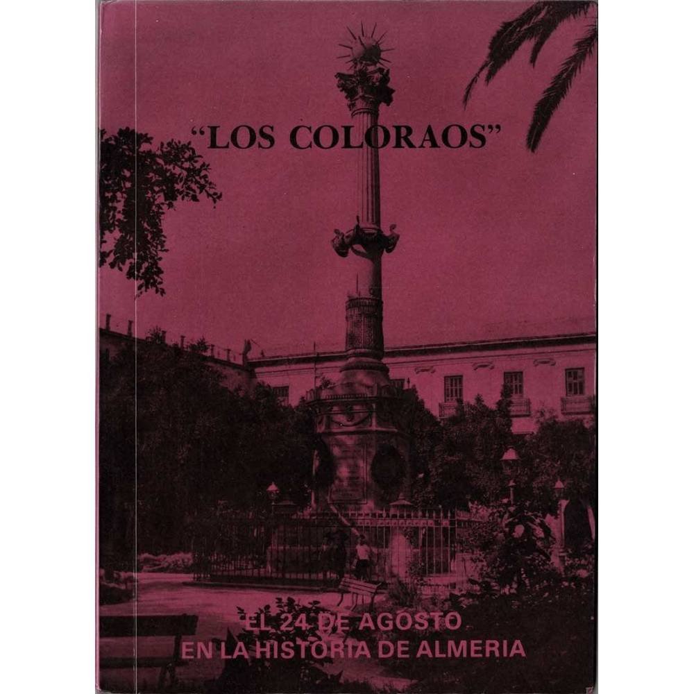 Los Coloraos. El 24 de agosto en la historia de Almería - Fernando Martínez López