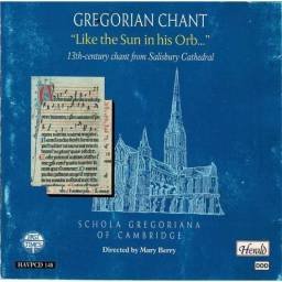 Schola Gregoriana of Cambridge - Gregorian Chant. Like the Sun in his Orb. CD