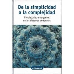 De la simplicidad a la complejidad. Propiedades emergentes en los sistemas complejos - Javier Macía Santamaría