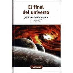 El final del universo. ¿Qué destino le espera al cosmos? - Miguel Angel Sánchez Quintanilla