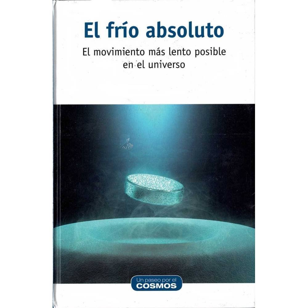 El frío absoluto. El movimiento más lento posible en el universo - Bruno Juliá Díaz