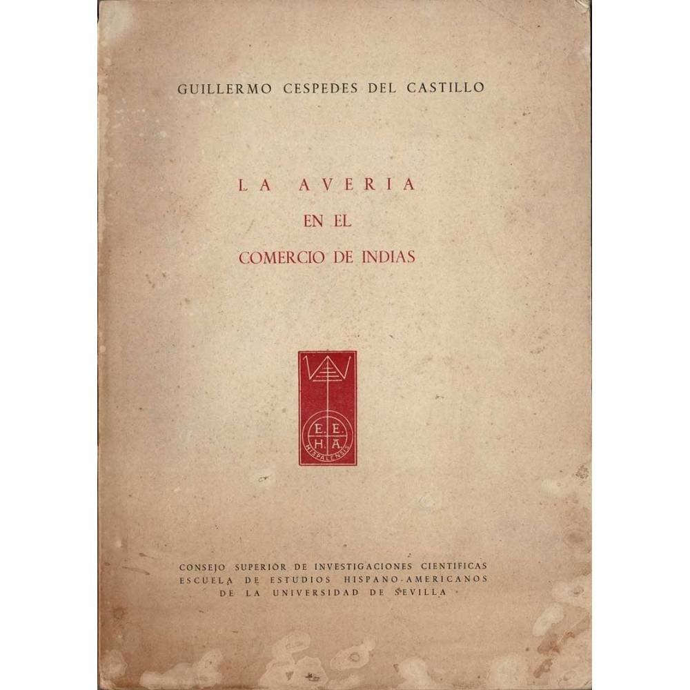 La avería en el comercio de Indias - Guillermo Céspedes del Castillo