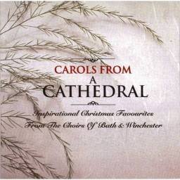 The Choirs of Bath & Winchester - Carols from a Cathedral. CD