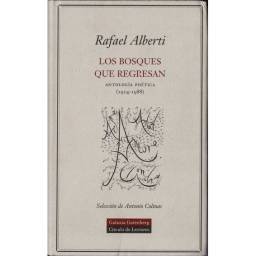 Los bosques que regresan. Antología poética (1924-1988) - Rafael Alberti