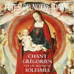 Chœur Des Moines De L'Abbaye Saint-Pierre De Solesmes - Fêtes De Notre Dame (Chant Grégorien). CD