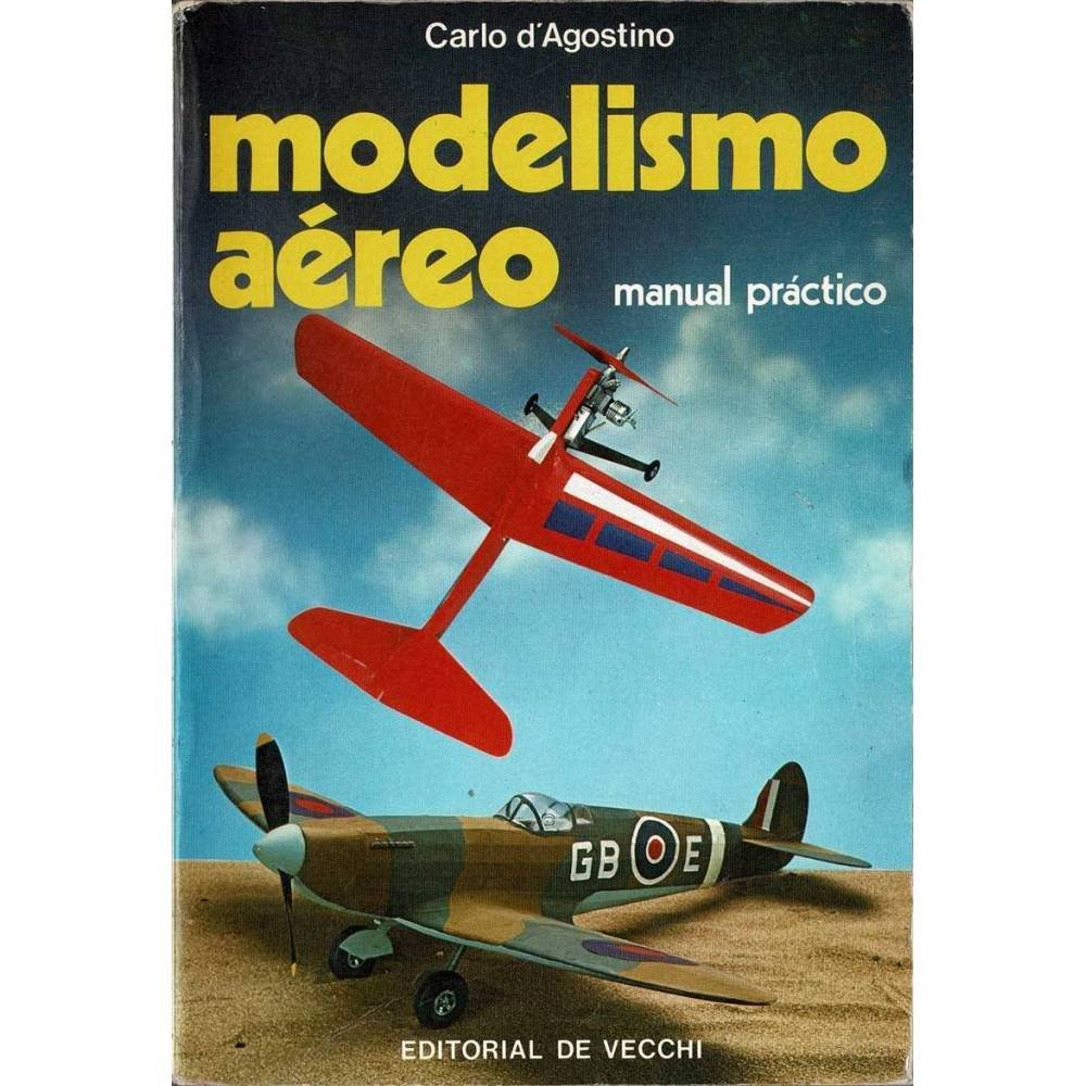 Modelismo aéreo. Manual práctico - Carlo d'Agostino