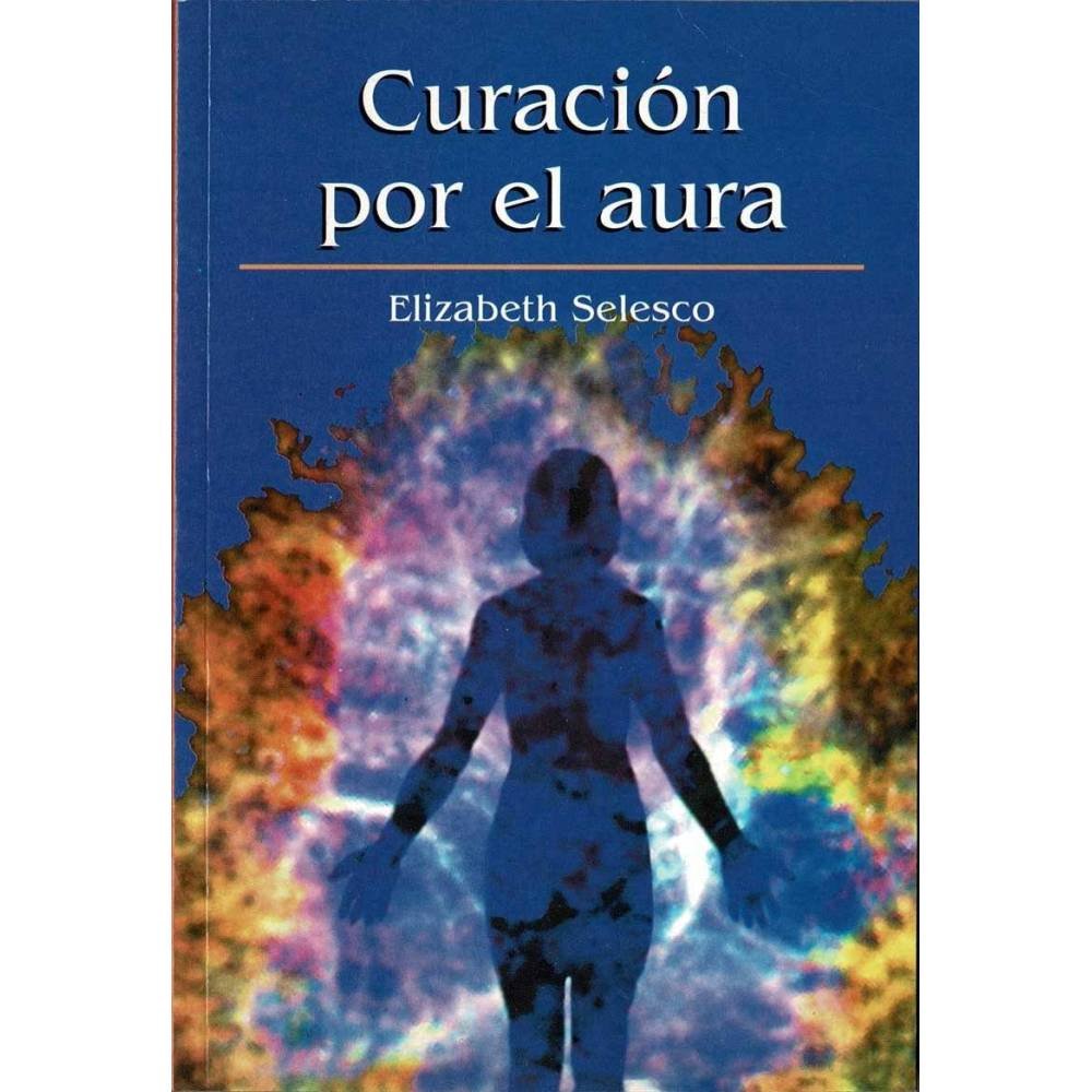 Curación por el aura - Elizabeth Selesco