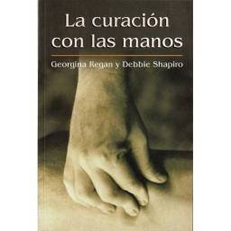 La curación con las manos - Georgina Regan, Debbie Saphiro