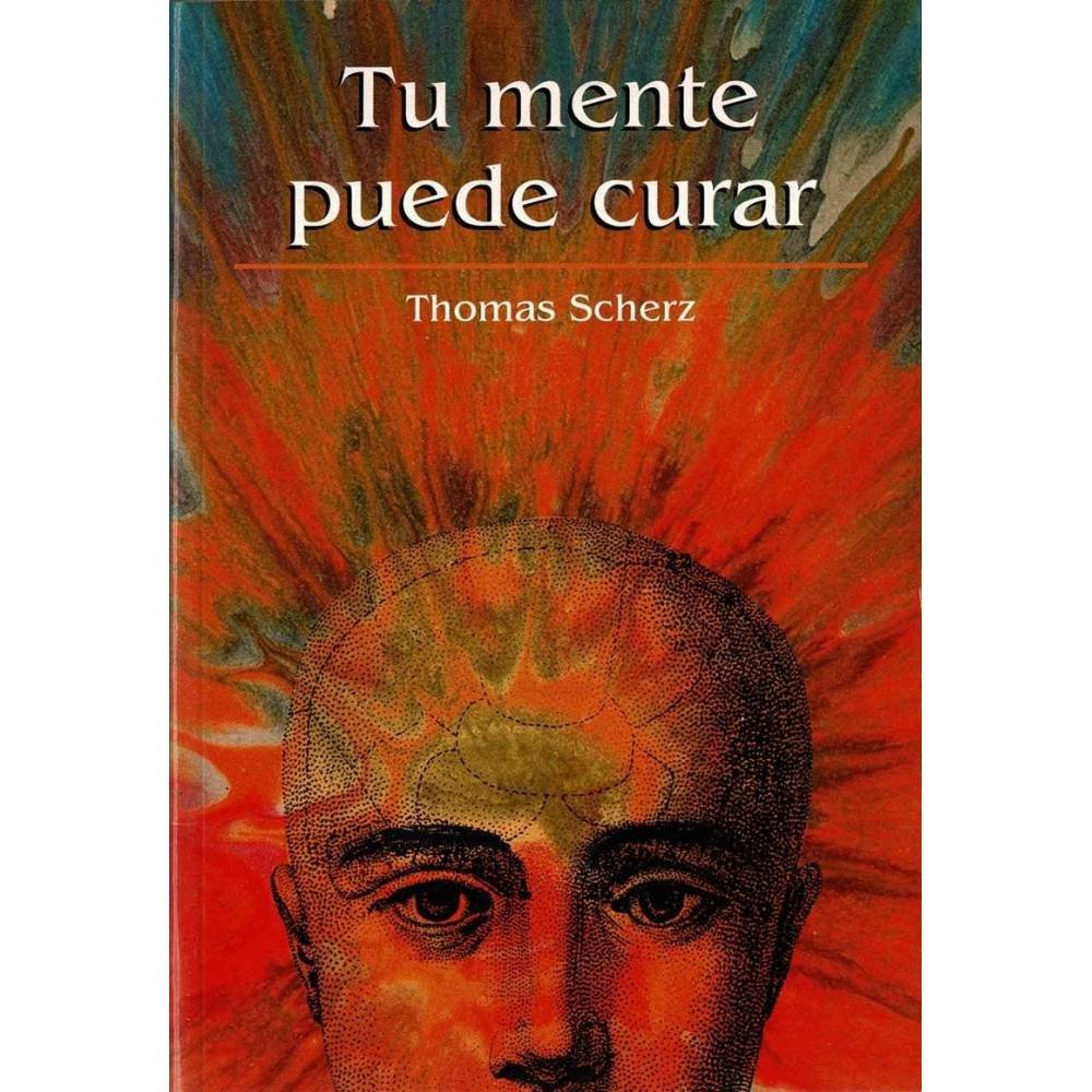 Tu mente puede curar - Thomas Scherz