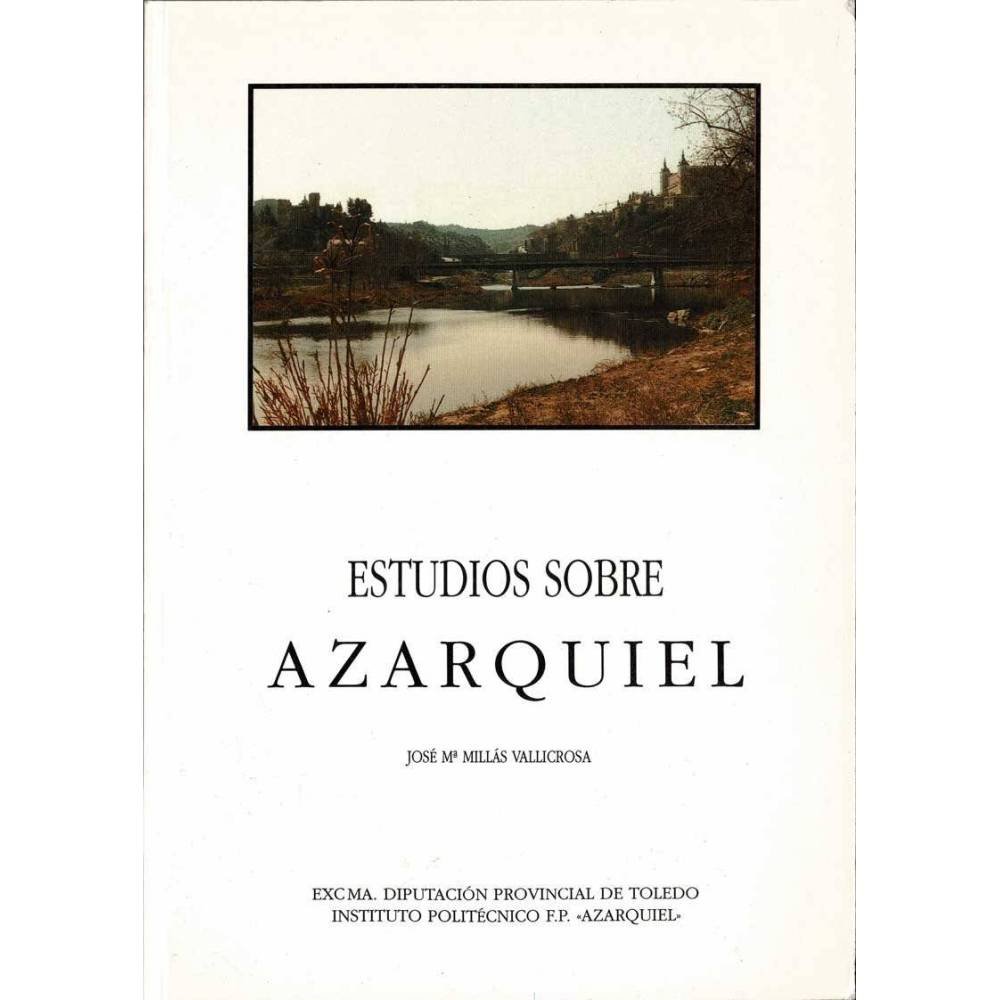 Estudios sobre Azarquiel - José Mª Millás Vallicrosa