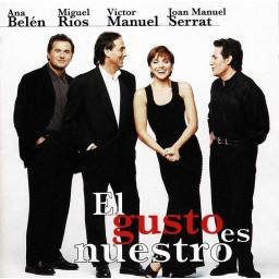 Ana Belén, Miguel Ríos, Víctor Manuel y Serrat - El Gusto es Nuestro. CD