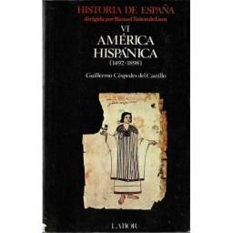 Historia de España Vol. VI. América Hispánica (1492-1898) - Guillermo Céspedes del Castillo