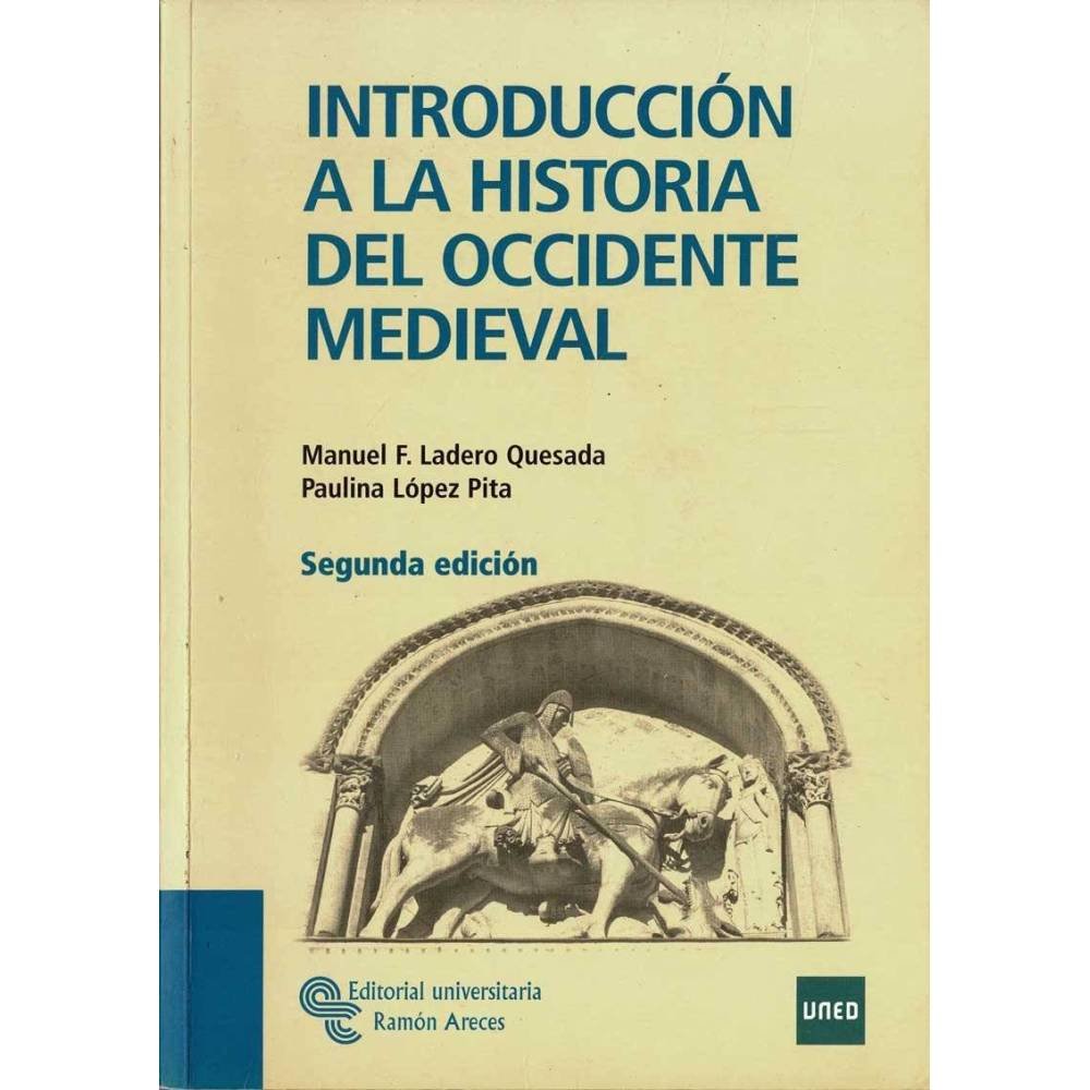 Introducción a la historia del occidente medieval - Manuel F. Ladero Quesada, Paulina López Pita