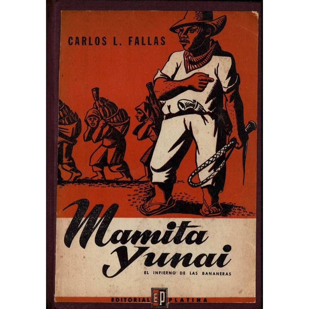 Mamita Yunai. El infierno de las bananeras - Carlos L. Fallas