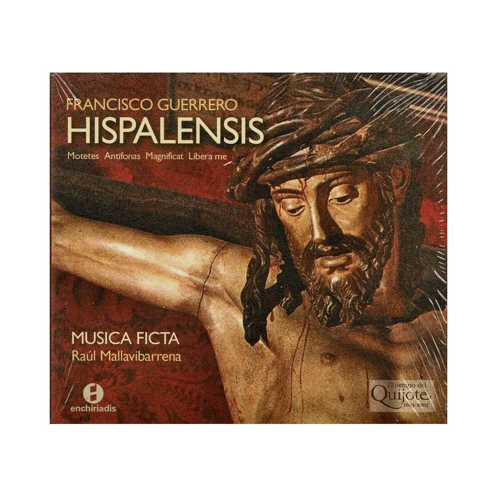 Francisco Guerrero, Musica Ficta, Raúl Mallavibarrena - Hispalensis (Motetes Antífonas Magnificat Libera Me). CD