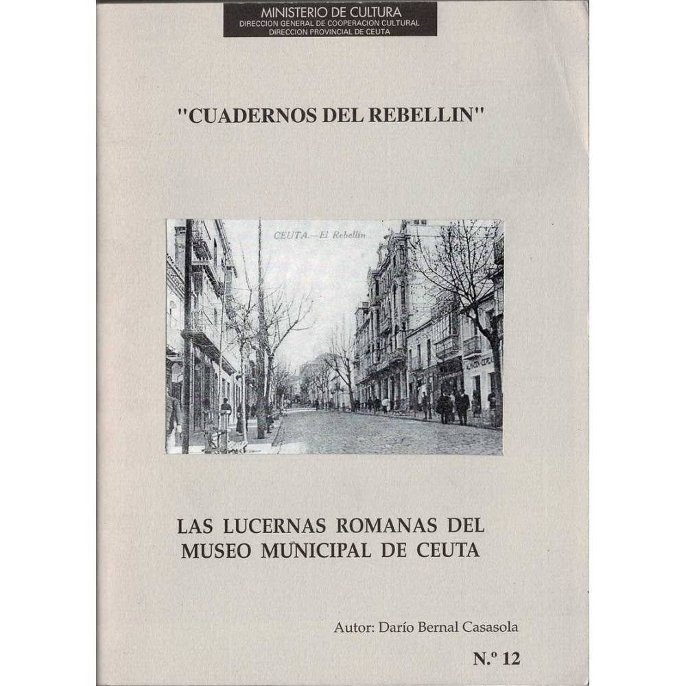 Las lucernas romanas del museo municipal de Ceuta. Cuadernos del Rebellín No. 12 - Darío Bernal Casasola