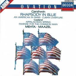 Gershwin, Copland, Mehta, Maazel - Rhapsody In Blue. An American In Paris. Cuban Overture. Appalachian Spring. Fanfare For The C