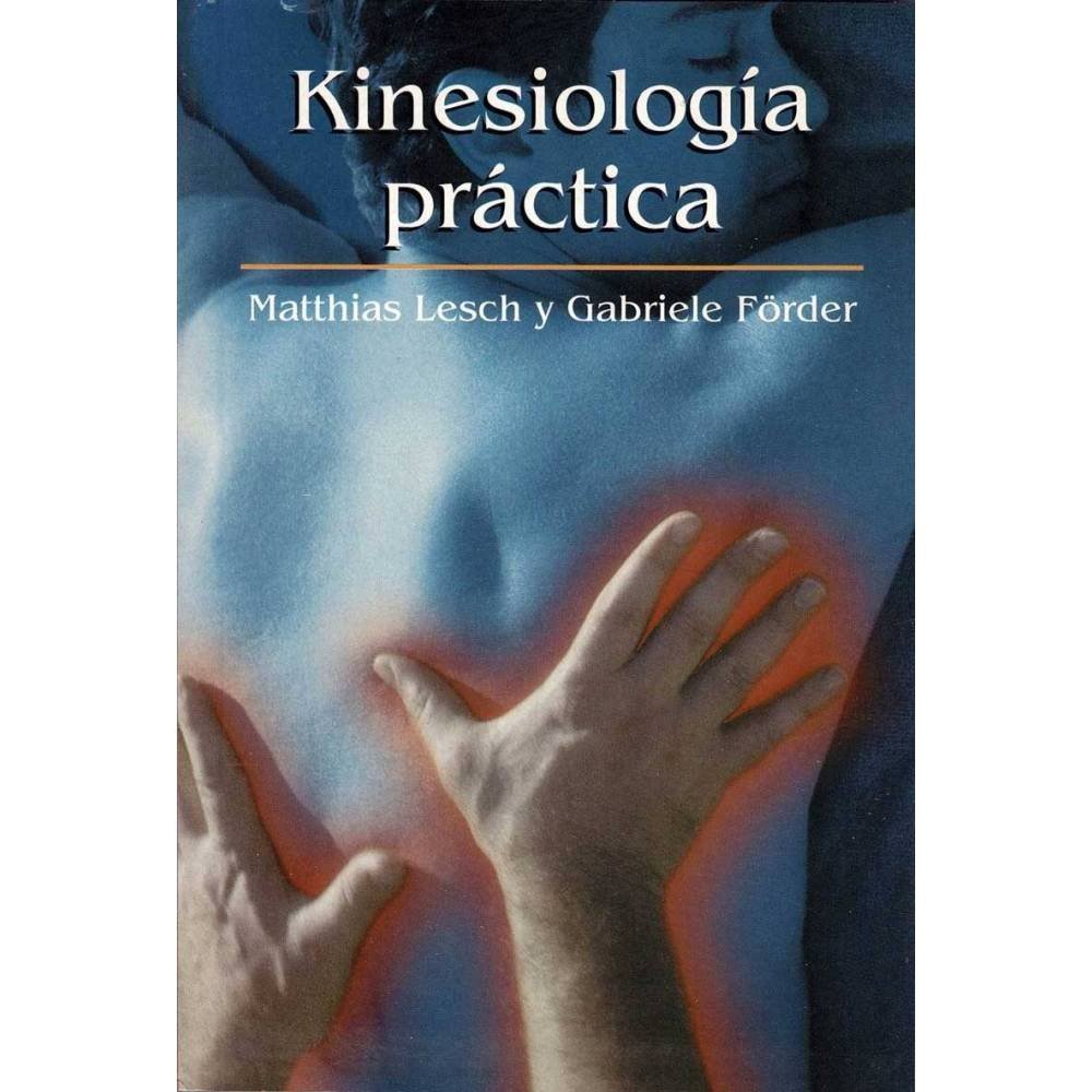 Kinesiología práctica - Matthias Lesch, Gabriele Forder