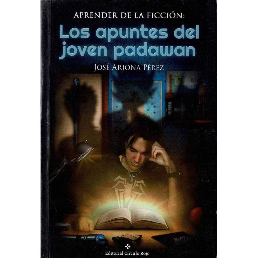 Aprender de la ficción: Los apuntes del joven Padawan - José Arjona Pérez