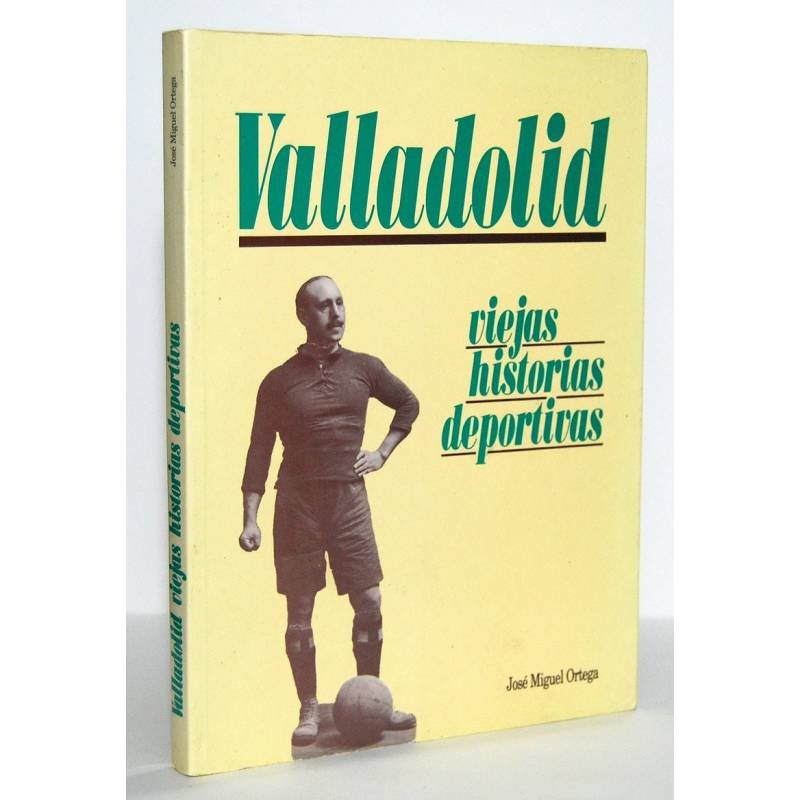 Valladolid, viejas historias deportivas