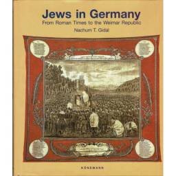 Jews in Germany. From Roman Times to the Weimar Republic - Nachum Tim Gidal