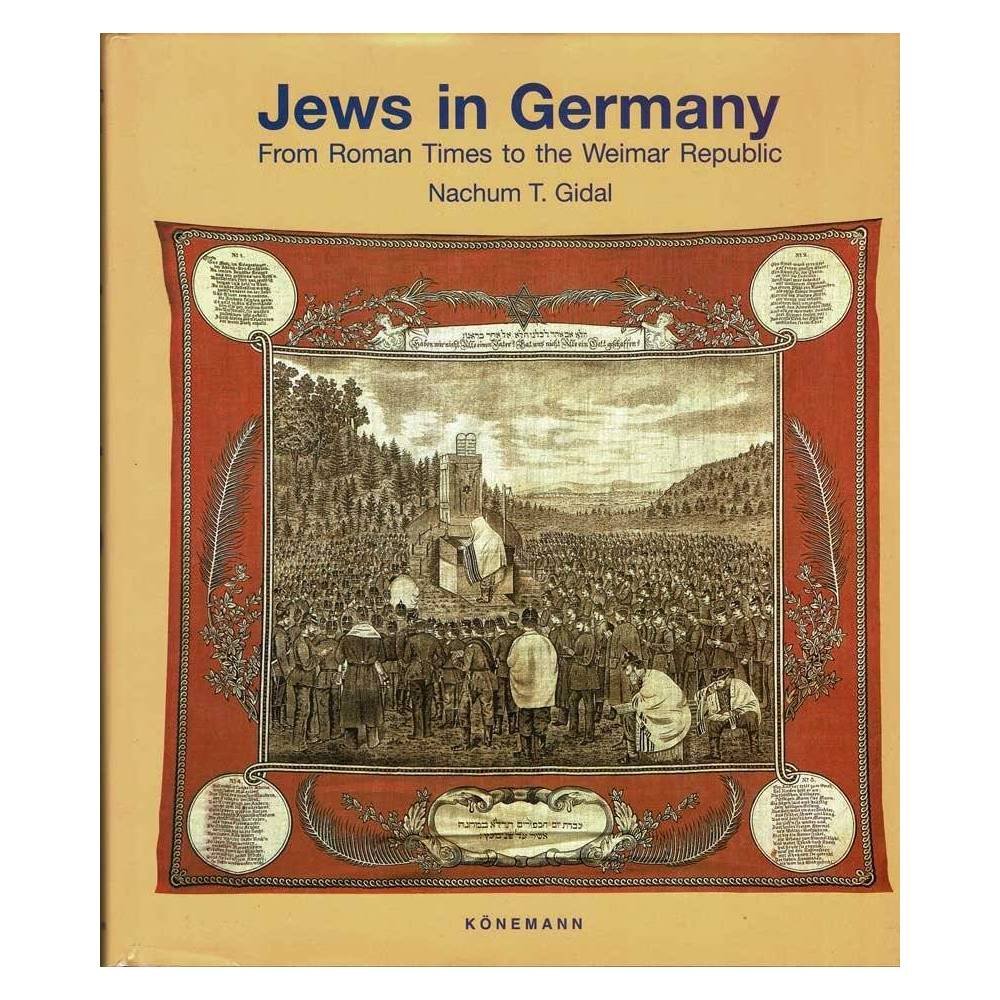 Jews in Germany. From Roman Times to the Weimar Republic - Nachum Tim Gidal