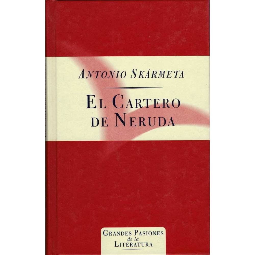 El Cartero de Neruda - Antonio Skármeta