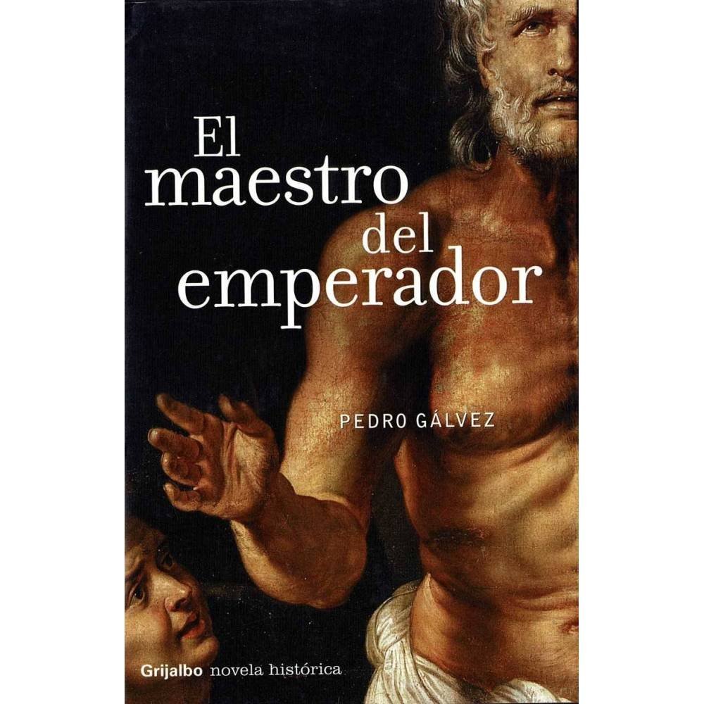 El maestro del emperador - Pedro Gálvez