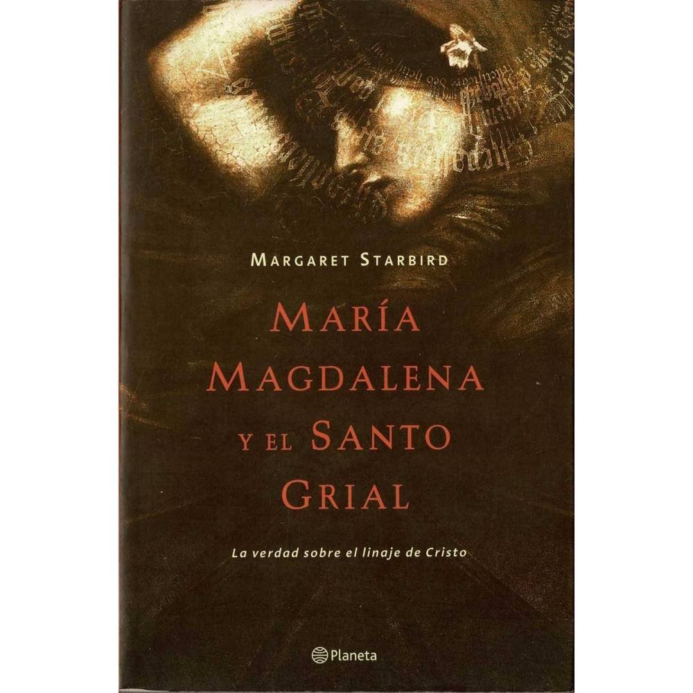 María Magdalena y el Santo Grial - Margaret Starbird