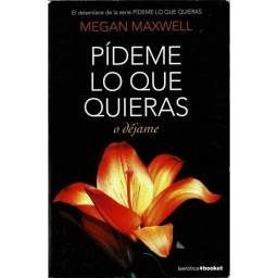 Pídeme lo que quieras o déjame - Megan Maxwell